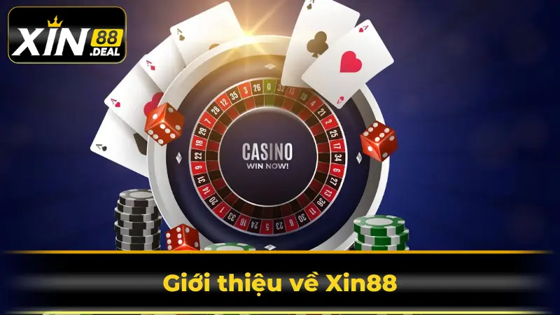 Giới thiệu sòng bạc Xin88 Giới thiệu sòng bạc Xin88