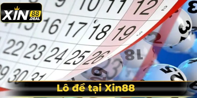 Chơi lô đề Xin88 tỷ lệ trúng cực cao Chơi lô đề Xin88 tỷ lệ trúng cực cao